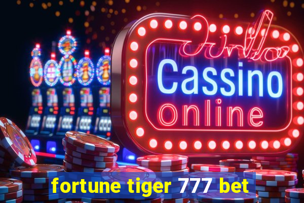 fortune tiger 777 bet